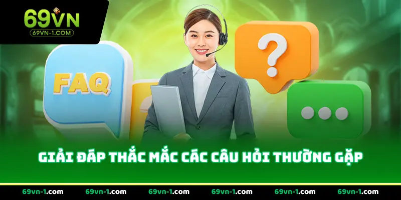 Giải Đáp Thắc Mắc Các Câu Hỏi Thường Gặp